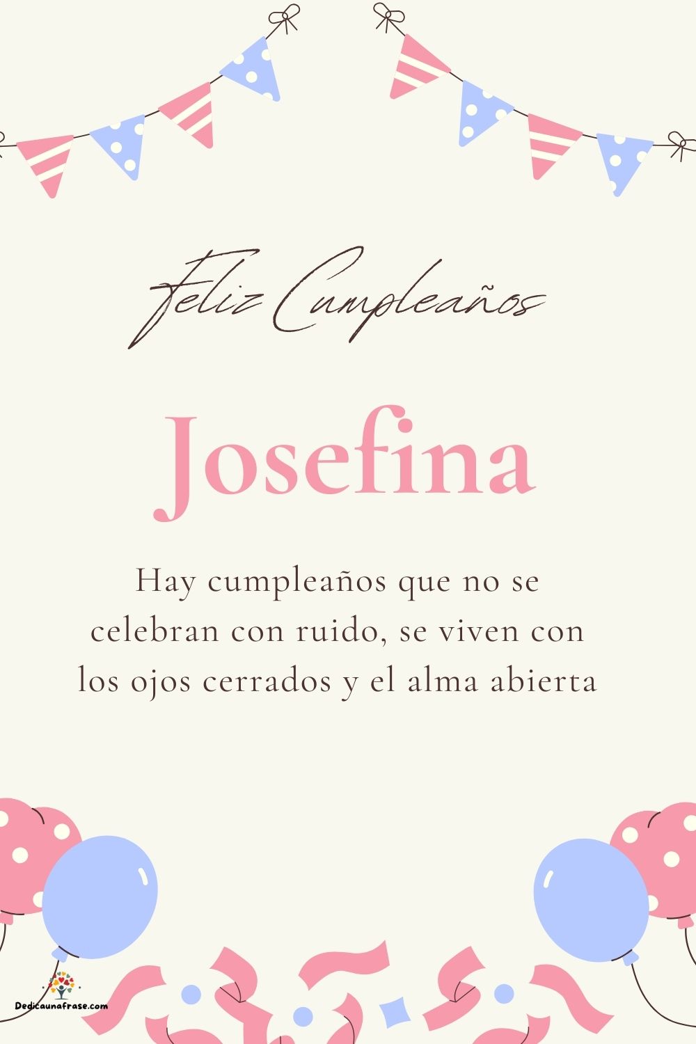 Josefina. Hay cumpleaños que no se celebran con ruido, se viven con los ojos cerrados y el