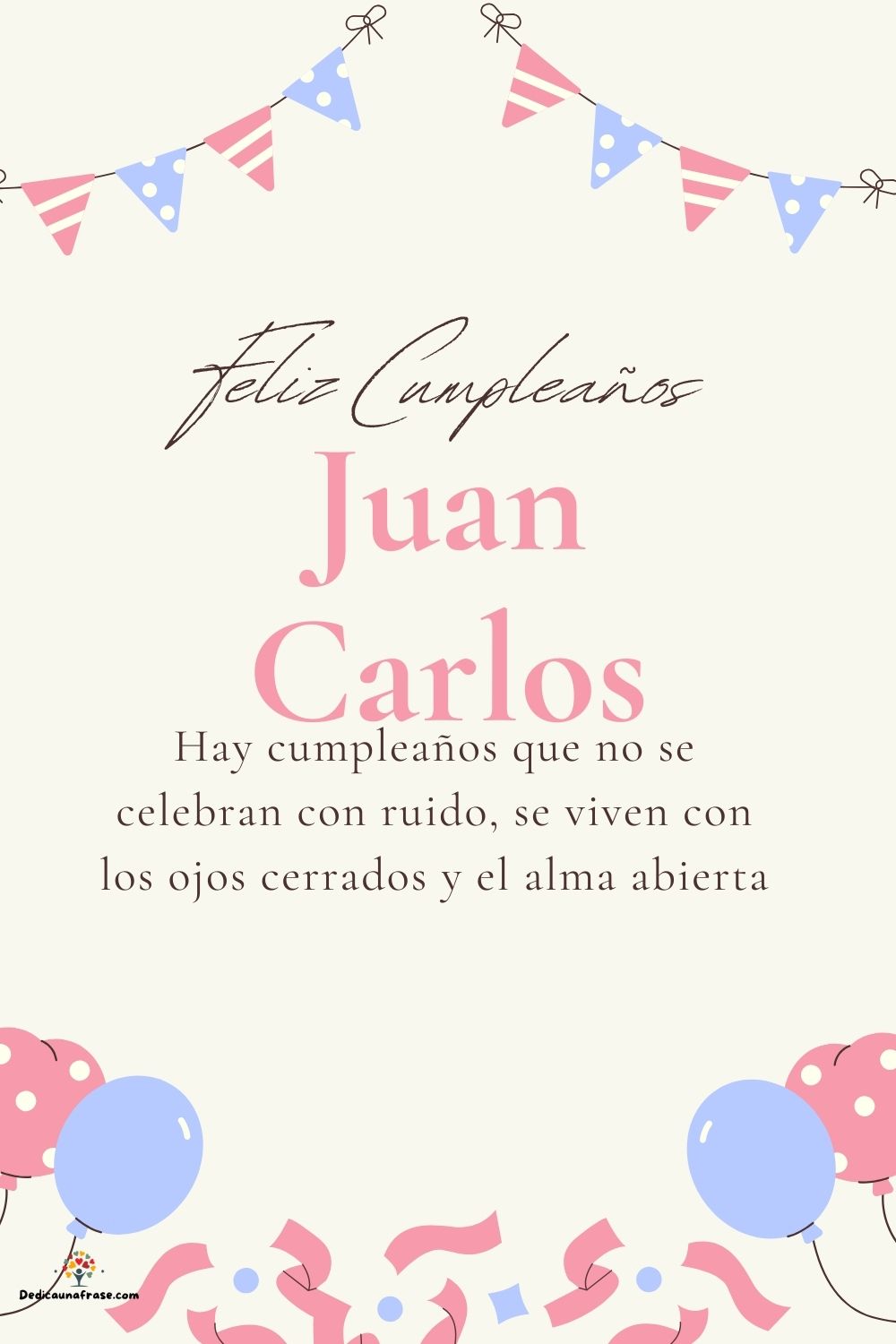 Juan Carlos. Hay cumpleaños que no se celebran con ruido, se viven con los ojos cerrados y