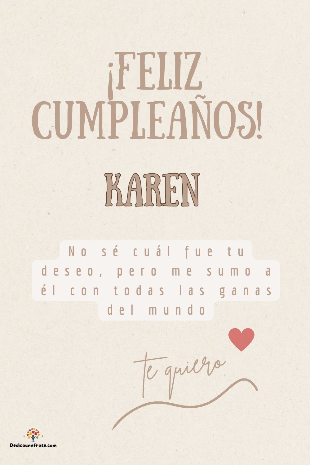 Karen. No sé cuál fue tu deseo, pero me sumo a él con todas las ganas del mundo ¡Feliz cum