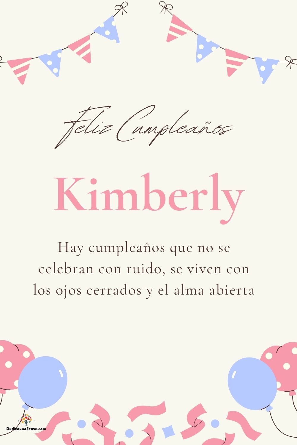 Kimberly. Hay cumpleaños que no se celebran con ruido, se viven con los ojos cerrados y el