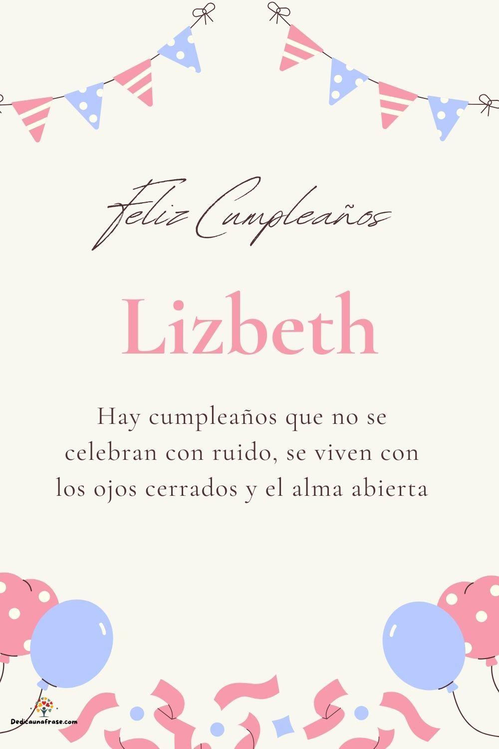 Lizbeth. Hay cumpleaños que no se celebran con ruido, se viven con los ojos cerrados y el