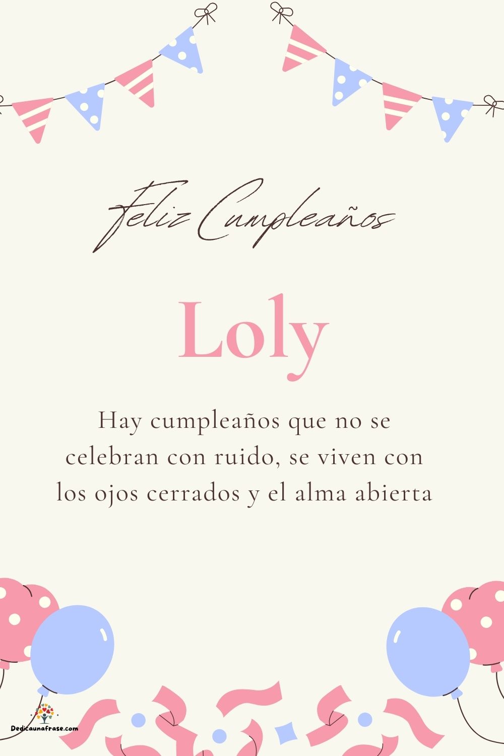 Loly. Hay cumpleaños que no se celebran con ruido, se viven con los ojos cerrados y el alm