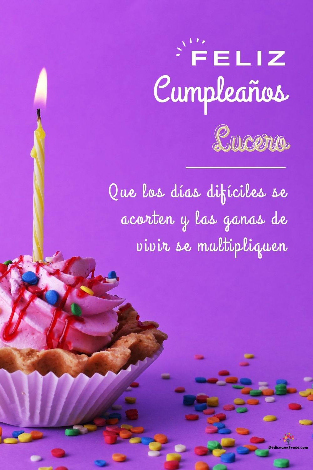 Lucero. Que los días difíciles se acorten y las ganas de vivir se multipliquen ¡Feliz cump