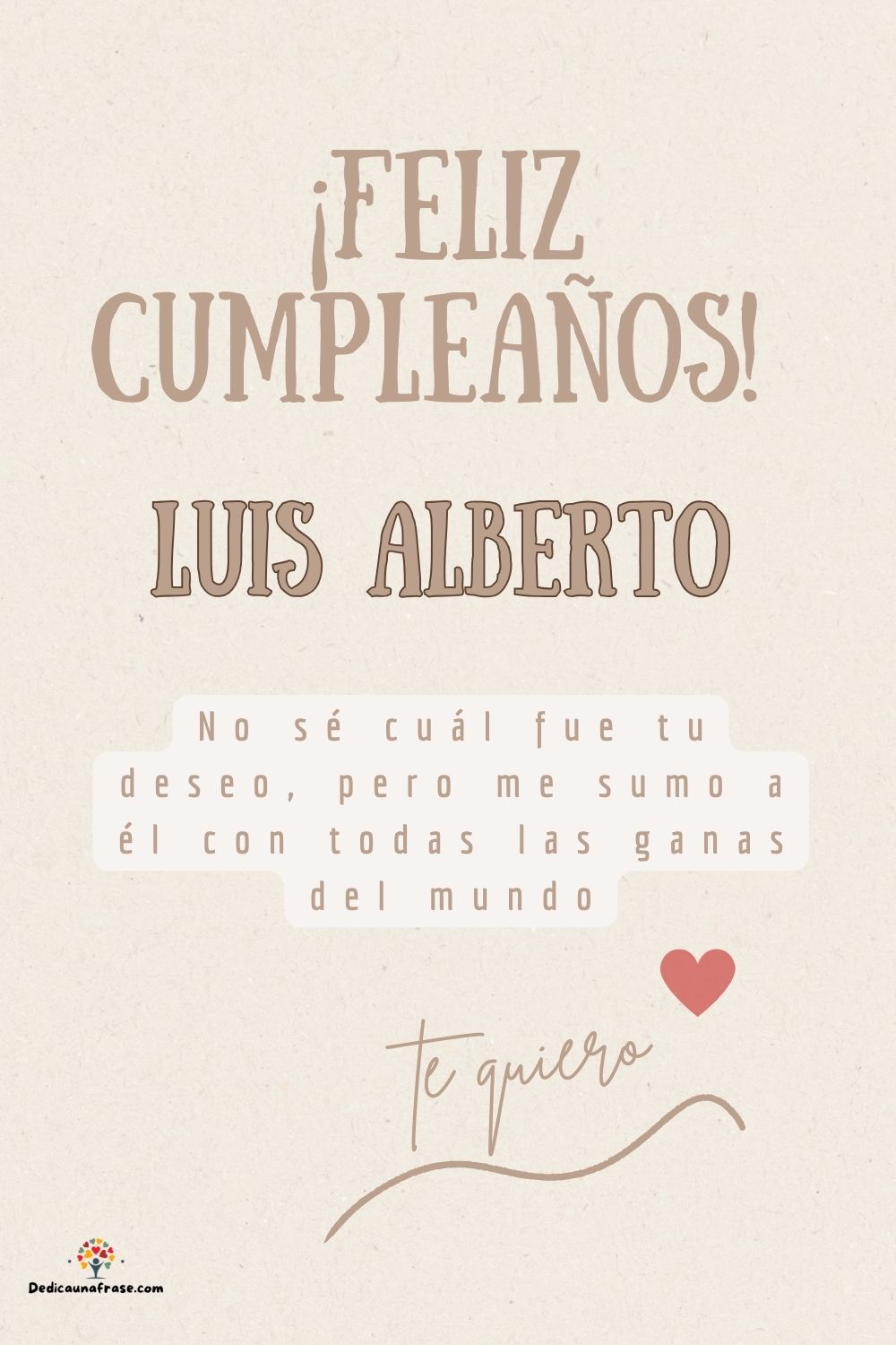Luis Alberto. No sé cuál fue tu deseo, pero me sumo a él con todas las ganas del mundo ¡Fe