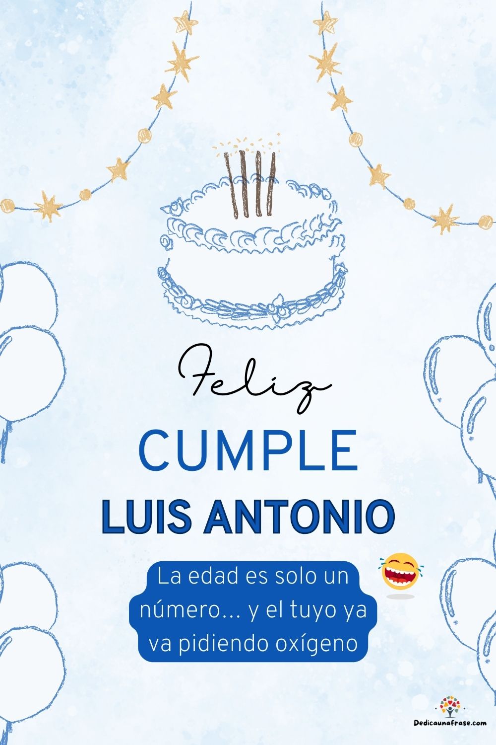 Luis Antonio. La edad es solo un número… y el tuyo ya va pidiendo oxígeno ¡Feliz cumpleaño