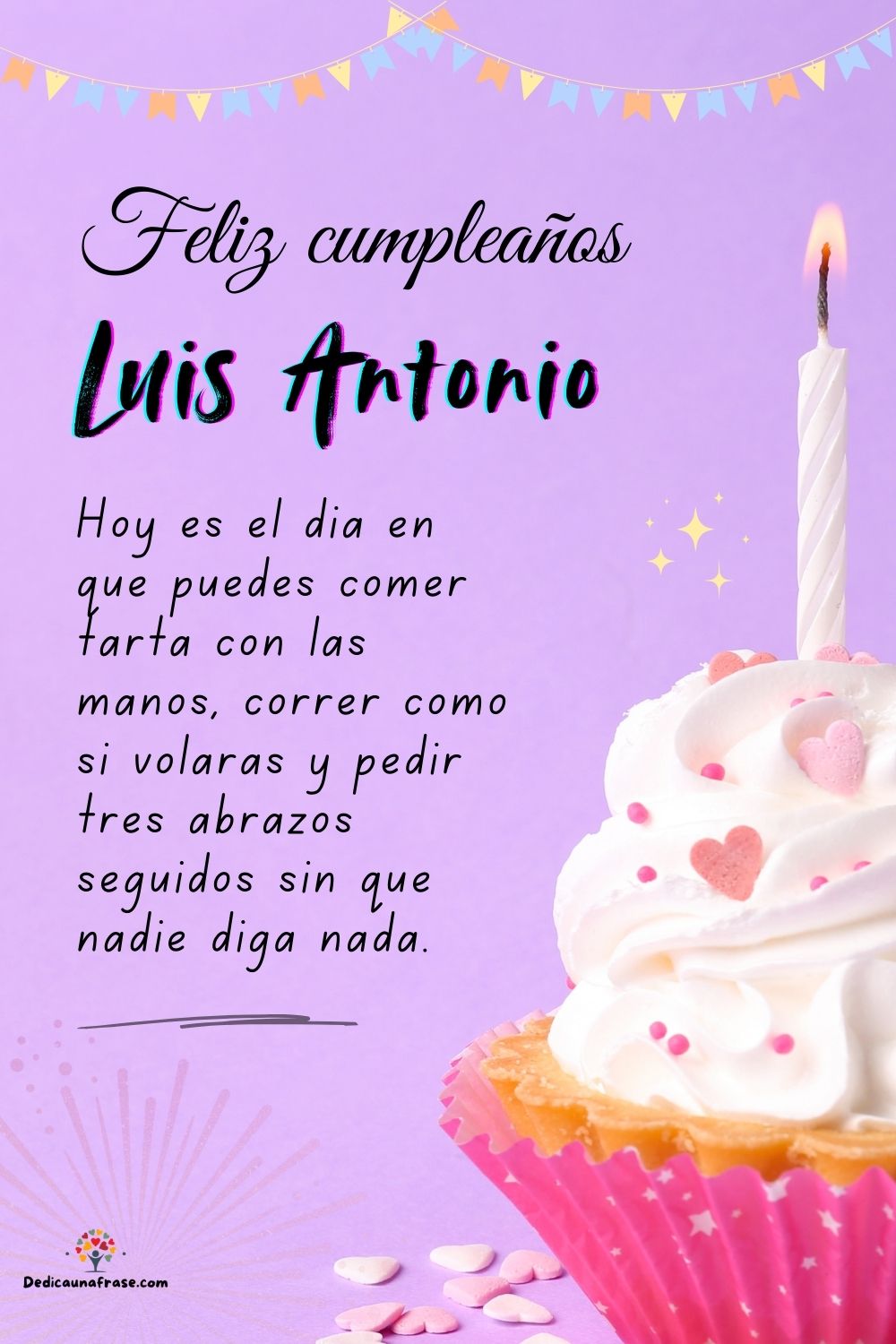 Luis Antonio. Hoy es el día en que puedes comer tarta con las manos, correr como si volara