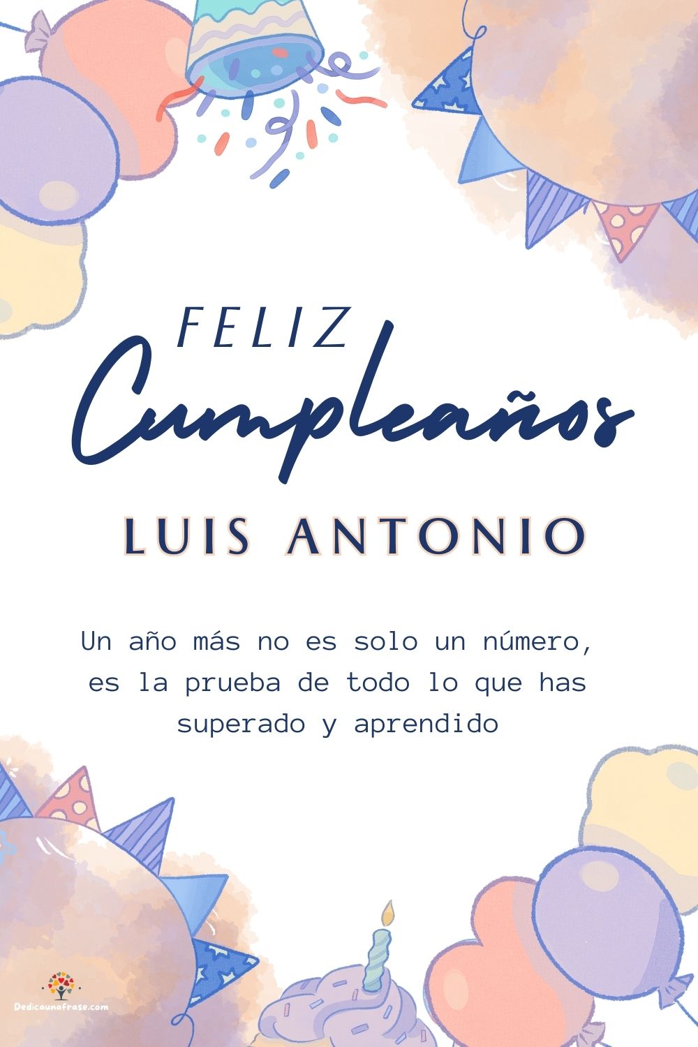 Luis Antonio. Un año más no es solo un número, es la prueba de todo lo que has superado y