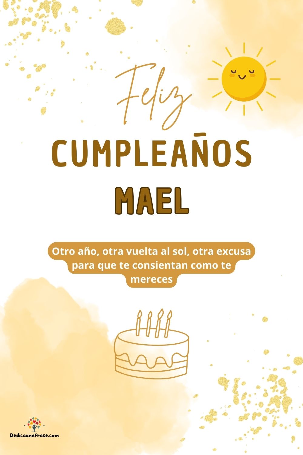 Mael. Otro año, otra vuelta al sol, otra excusa para que te consientan como te mereces ¡Fe