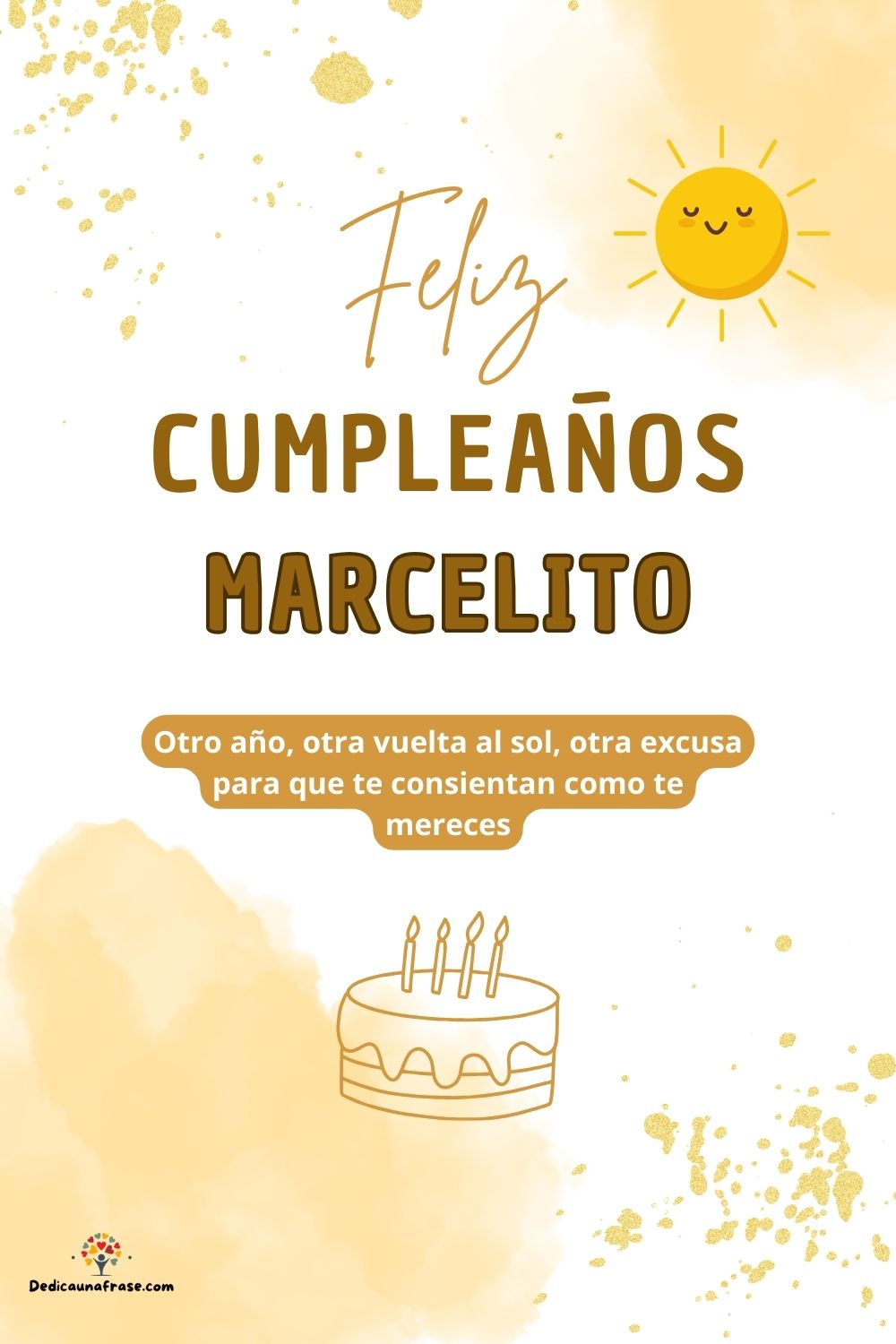 Marcelito. Otro año, otra vuelta al sol, otra excusa para que te consientan como te merece