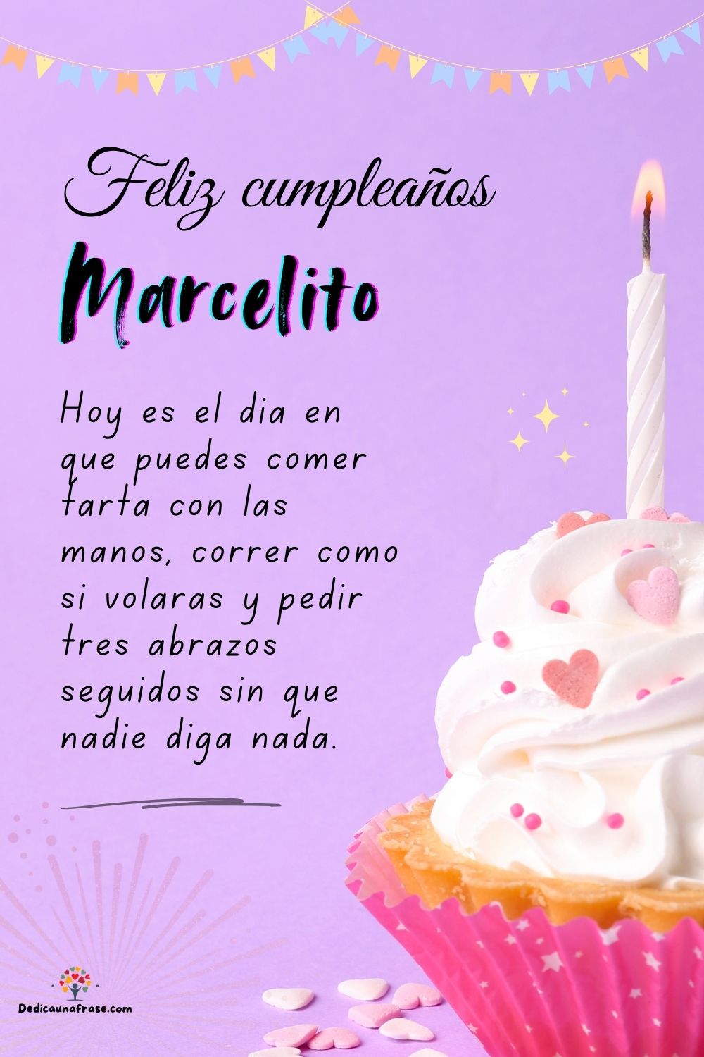 Marcelito. Hoy es el día en que puedes comer tarta con las manos, correr como si volaras y