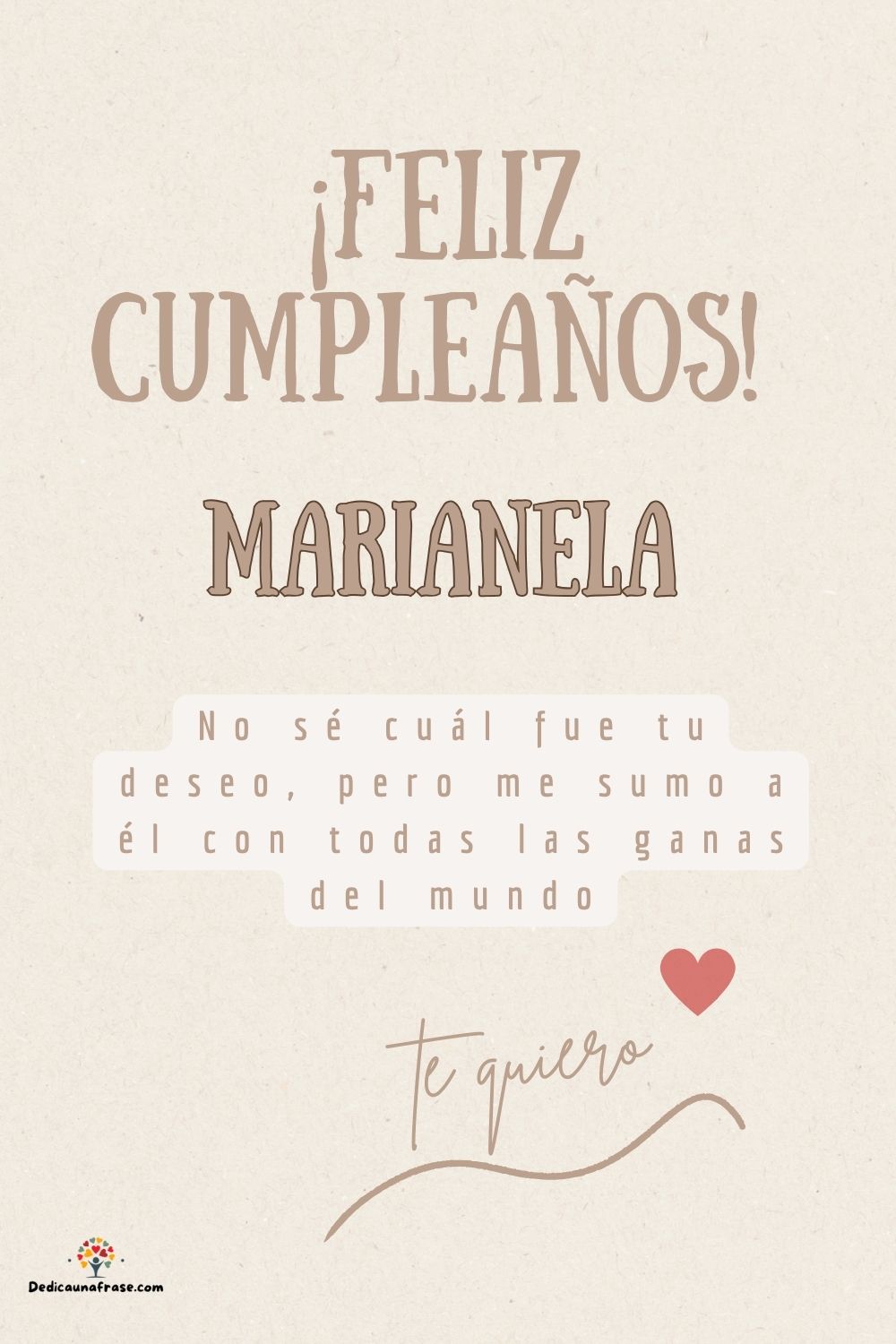 Marianela. No sé cuál fue tu deseo, pero me sumo a él con todas las ganas del mundo ¡Feliz