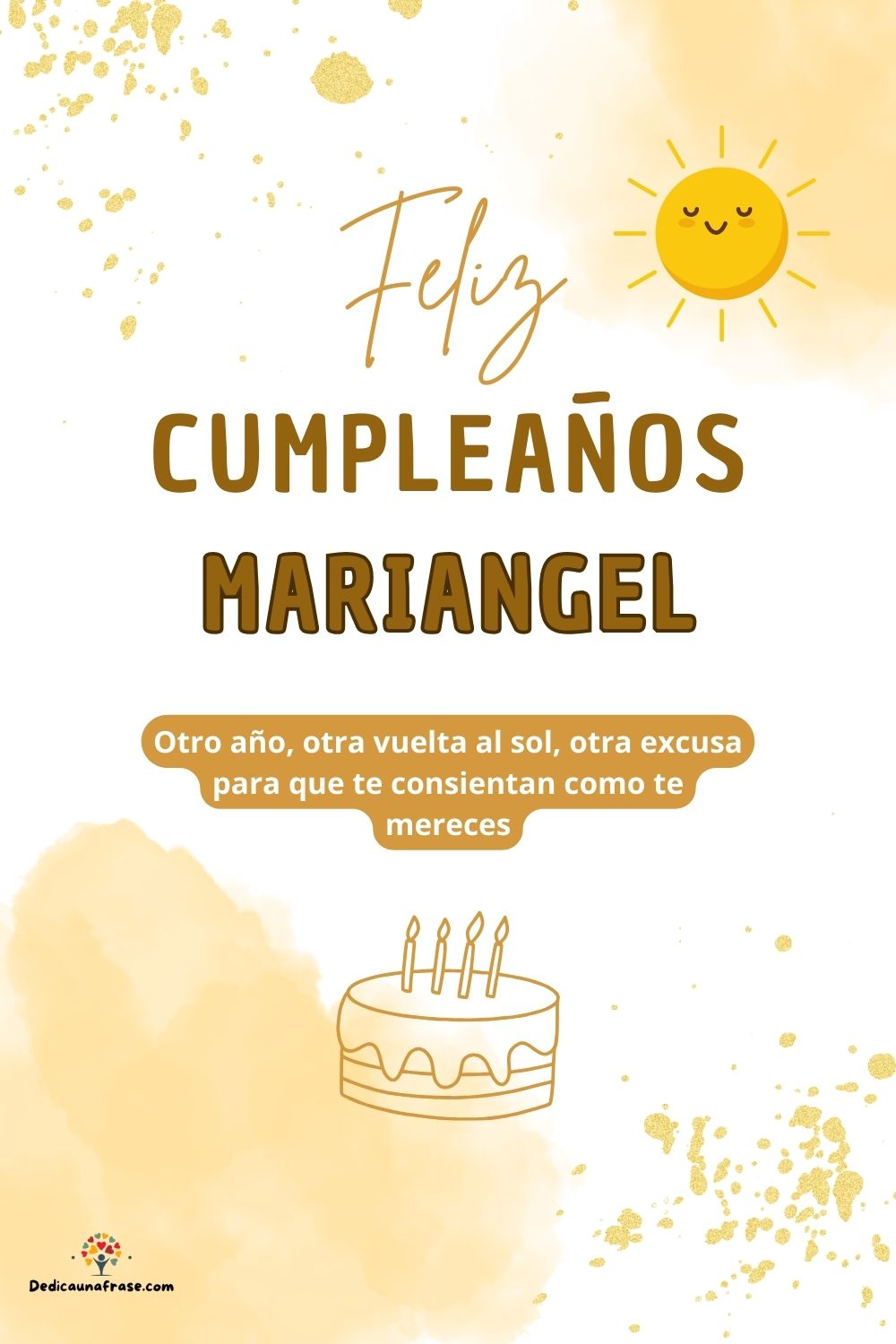 Mariangel. Otro año, otra vuelta al sol, otra excusa para que te consientan como te merece