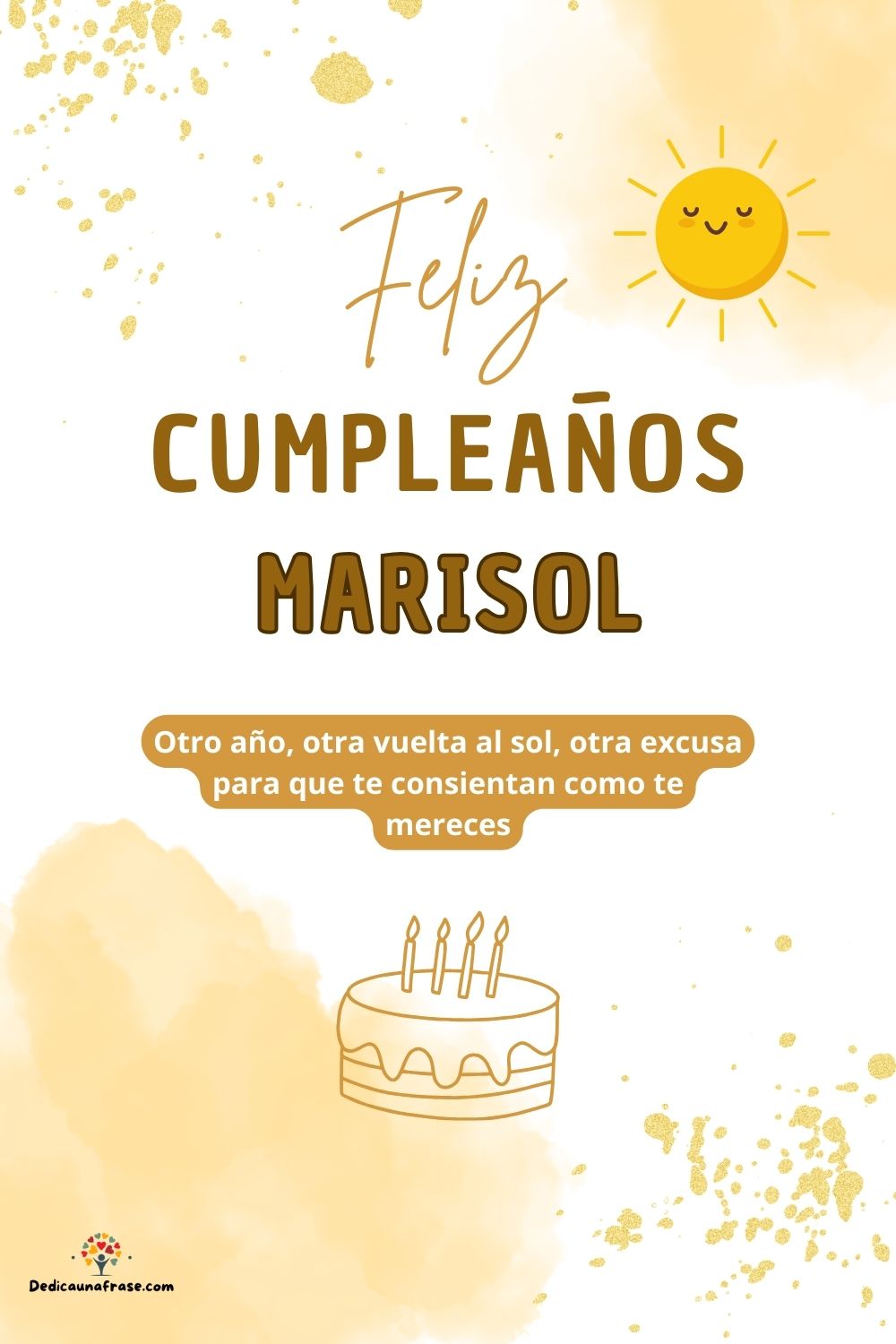 Marisol. Otro año, otra vuelta al sol, otra excusa para que te consientan como te mereces
