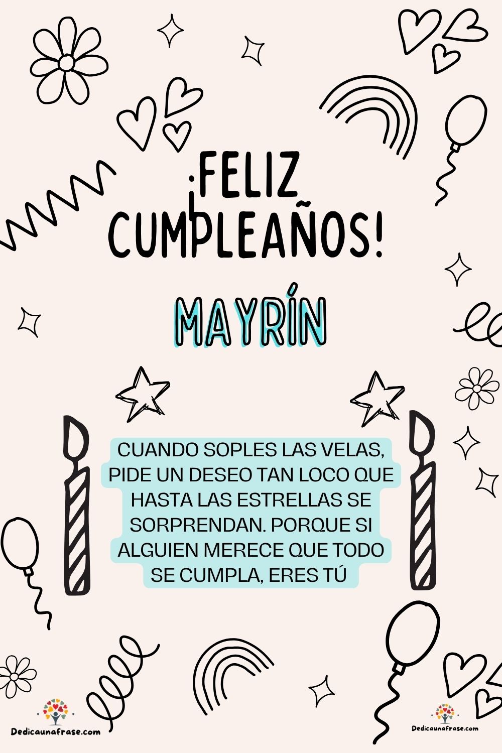 Mayrín. Cuando soples las velas, pide un deseo tan loco que hasta las estrellas se sorpren
