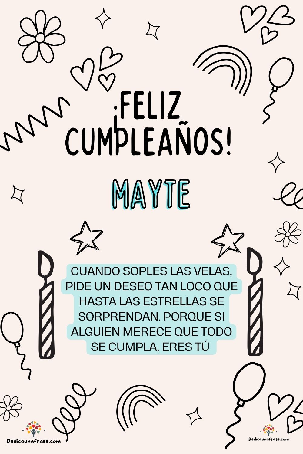 Mayte. Cuando soples las velas, pide un deseo tan loco que hasta las estrellas se sorprend