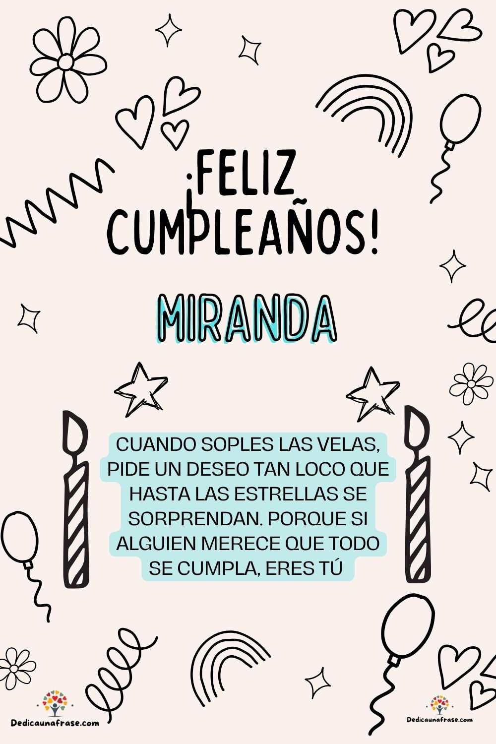 Miranda. Cuando soples las velas, pide un deseo tan loco que hasta las estrellas se sorpre
