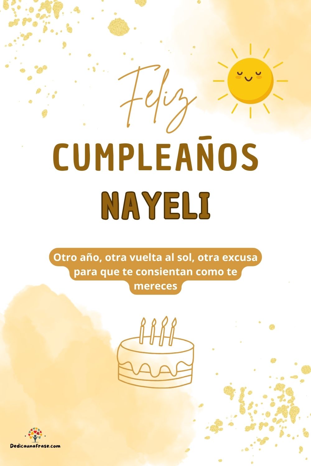 Nayeli. Otro año, otra vuelta al sol, otra excusa para que te consientan como te mereces ¡