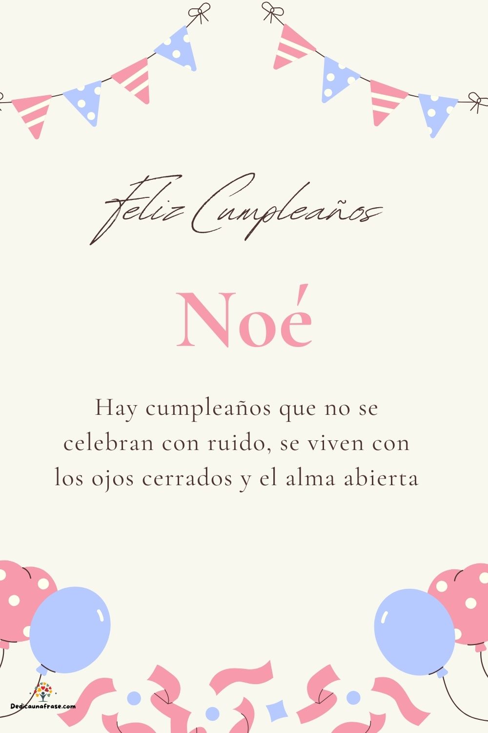 Noé. Hay cumpleaños que no se celebran con ruido, se viven con los ojos cerrados y el alma