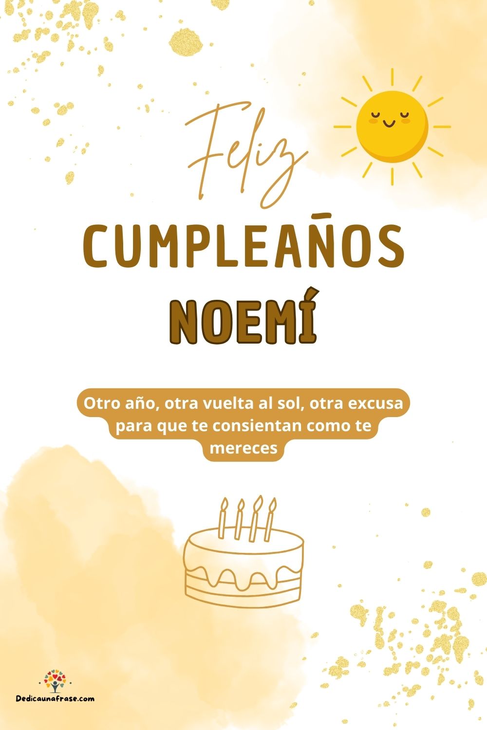 Noemí. Otro año, otra vuelta al sol, otra excusa para que te consientan como te mereces ¡F