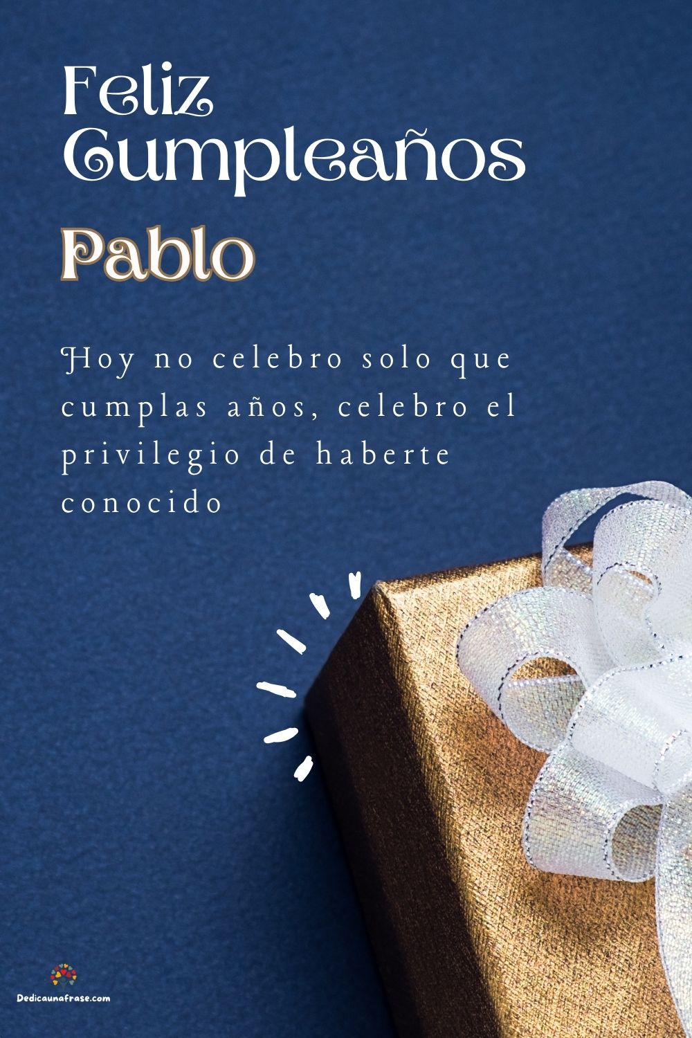 Pablo. Hoy no celebro solo que cumplas años, celebro el privilegio de haberte conocido ¡Fe