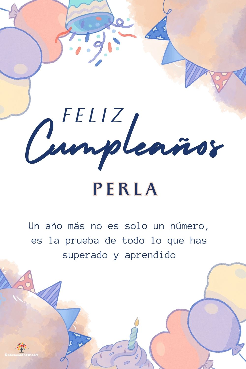 Perla. Un año más no es solo un número, es la prueba de todo lo que has superado y aprendi