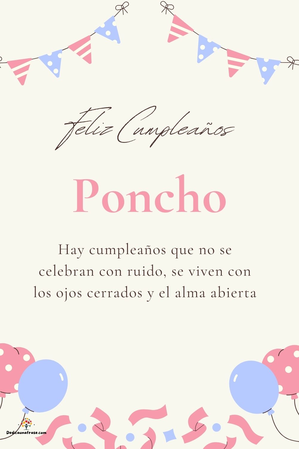 Poncho. Hay cumpleaños que no se celebran con ruido, se viven con los ojos cerrados y el a