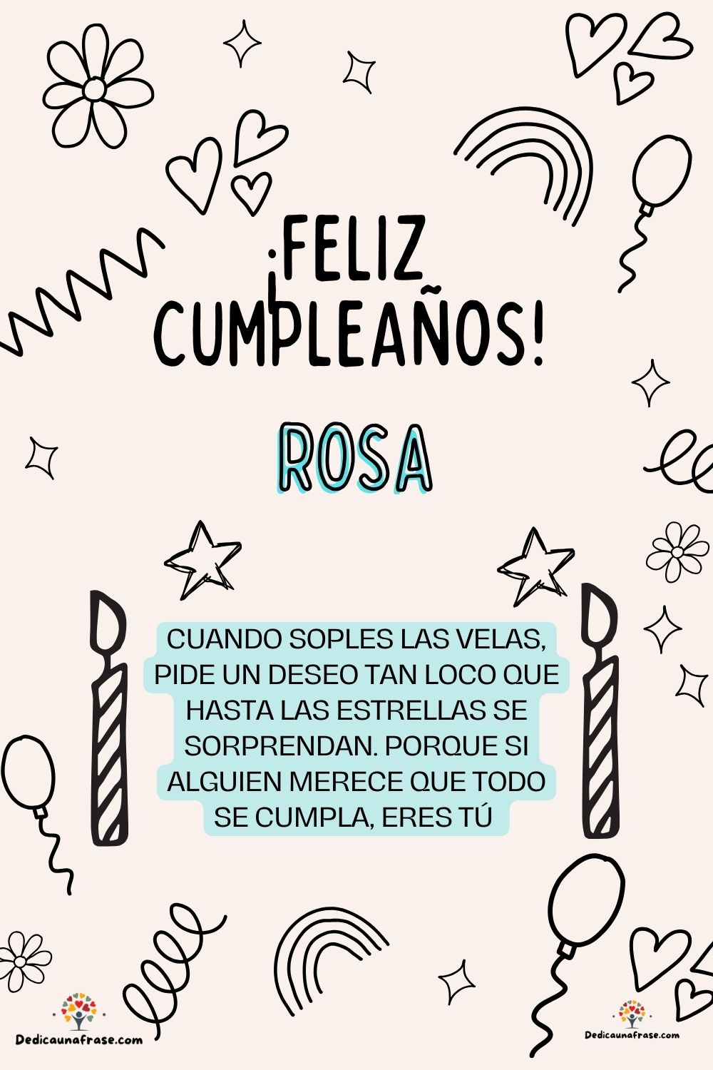 Rosario. Cuando soples las velas, pide un deseo tan loco que hasta las estrellas se sorpre