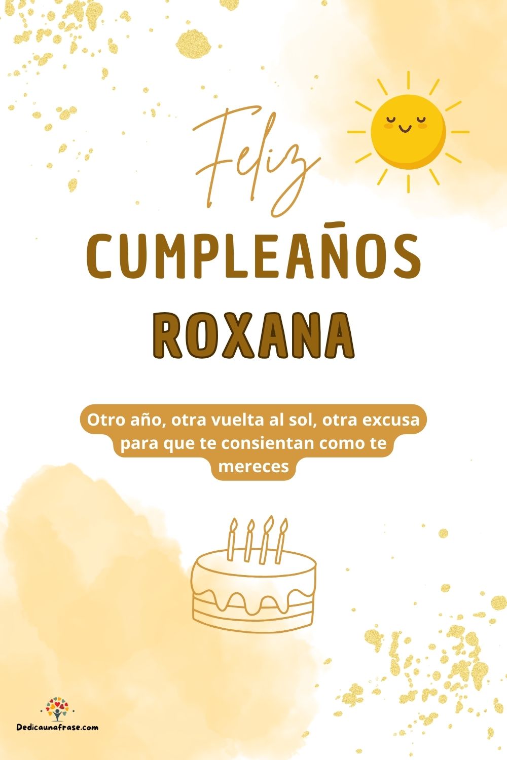 Roxana. Otro año, otra vuelta al sol, otra excusa para que te consientan como te mereces ¡