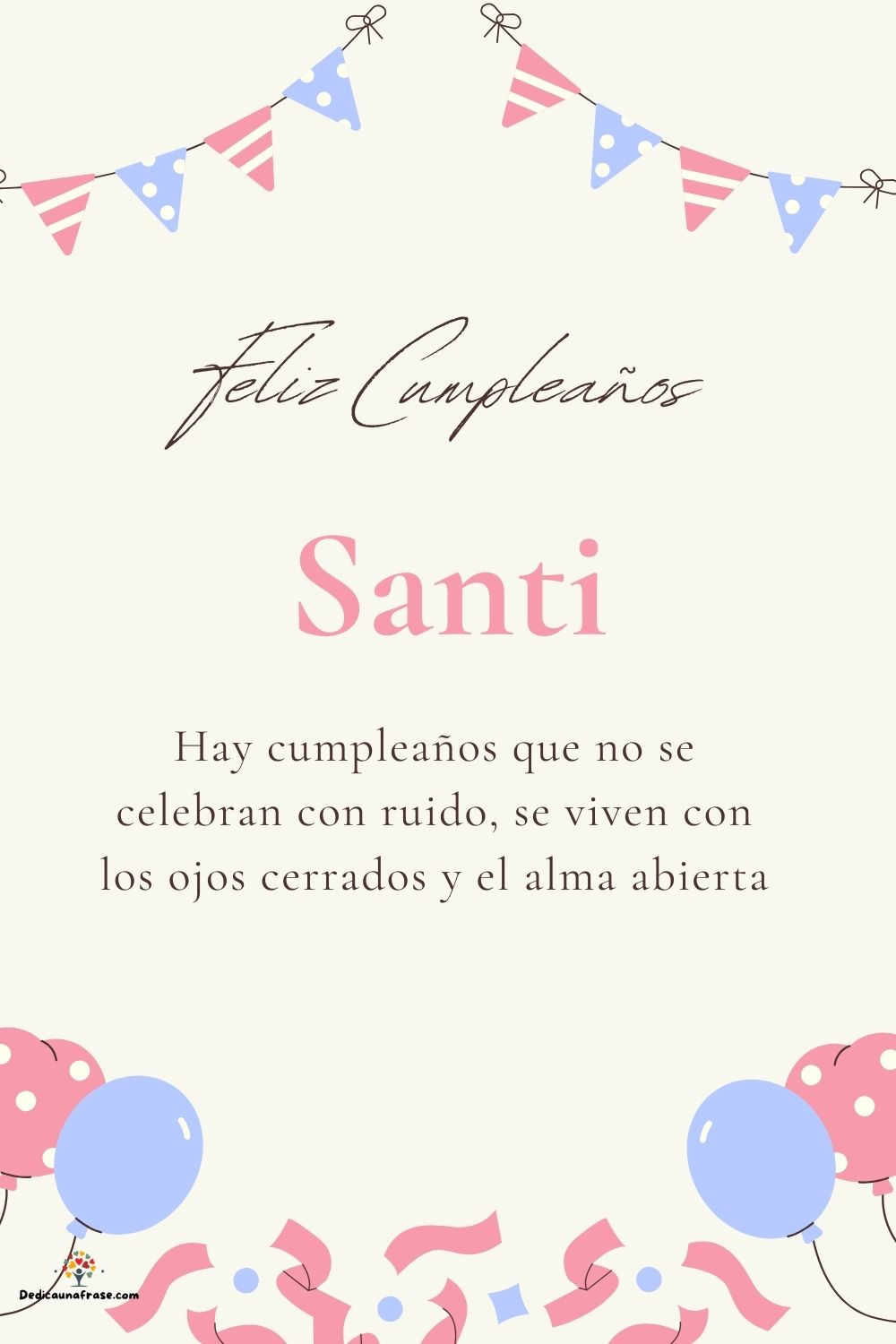 Santi. Hay cumpleaños que no se celebran con ruido, se viven con los ojos cerrados y el al