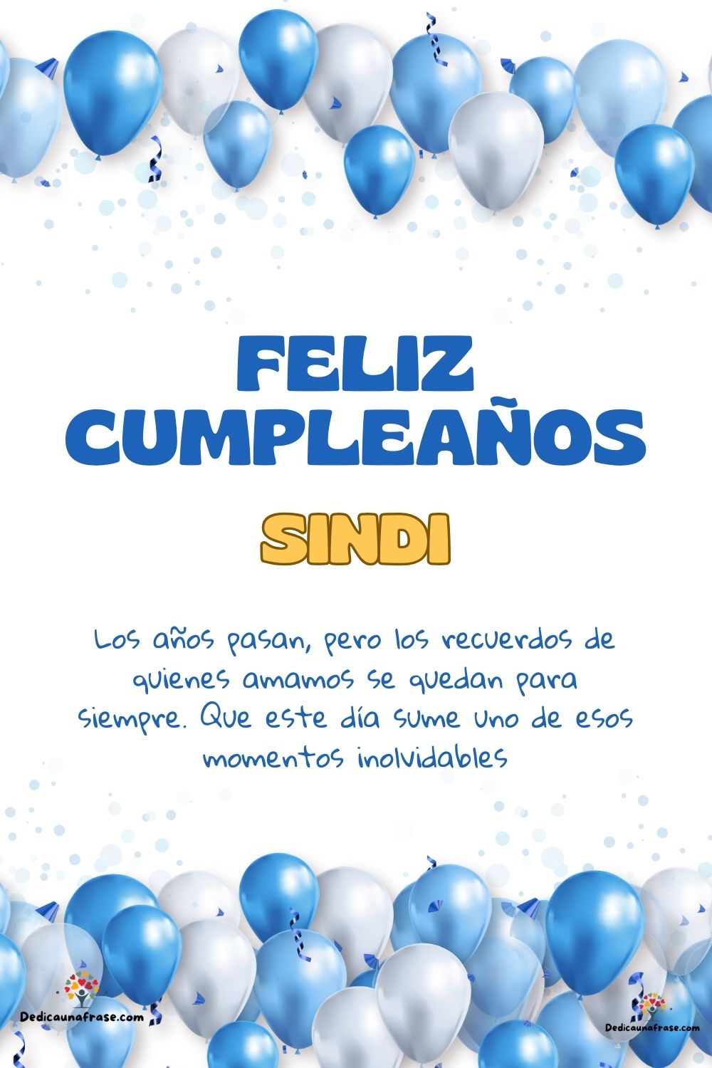 Sindi. Los años pasan, pero los recuerdos de quienes amamos se quedan para siempre. Que es