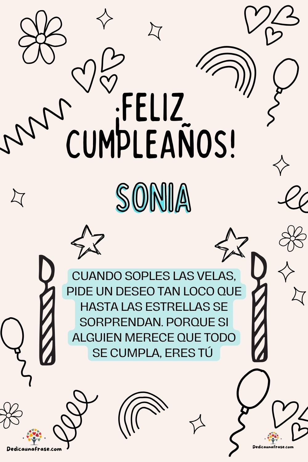 Sofía. Cuando soples las velas, pide un deseo tan loco que hasta las estrellas se sorprend