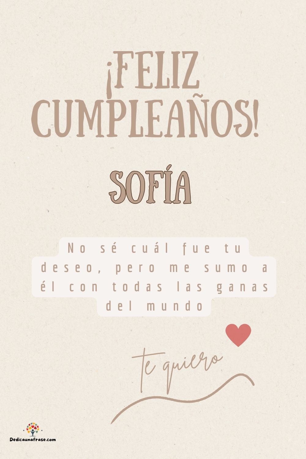 Sofía. No sé cuál fue tu deseo, pero me sumo a él con todas las ganas del mundo ¡Feliz cum