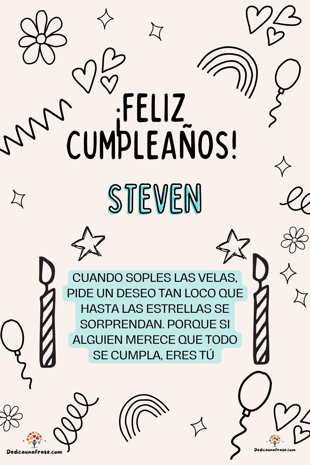 Stephanie. Cuando soples las velas, pide un deseo tan loco que hasta las estrellas se sorp