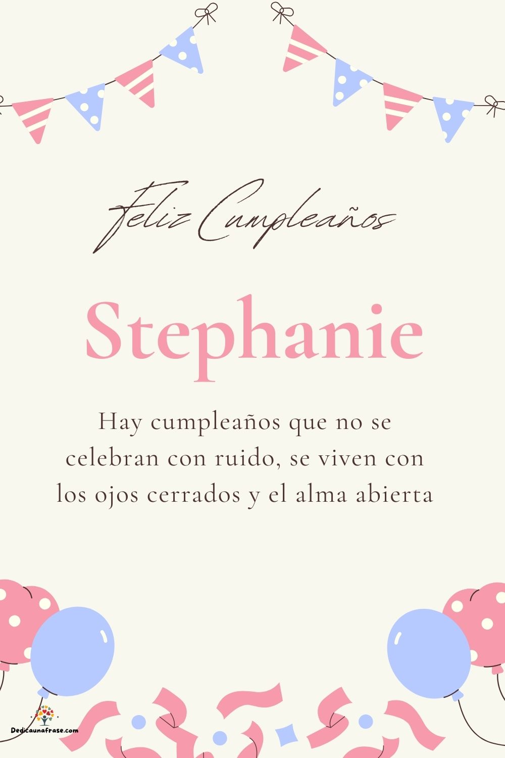 Stephanie. Hay cumpleaños que no se celebran con ruido, se viven con los ojos cerrados y e