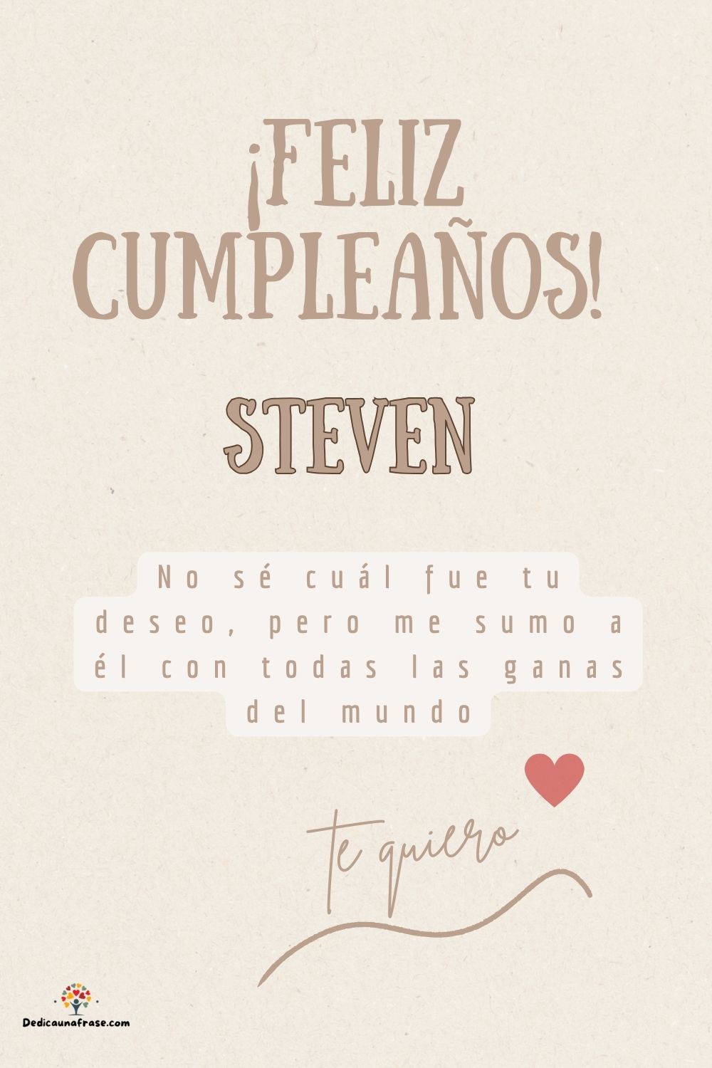 Steven. No sé cuál fue tu deseo, pero me sumo a él con todas las ganas del mundo ¡Feliz cu