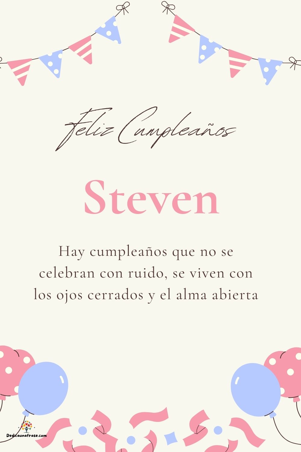 Steven. Hay cumpleaños que no se celebran con ruido, se viven con los ojos cerrados y el a