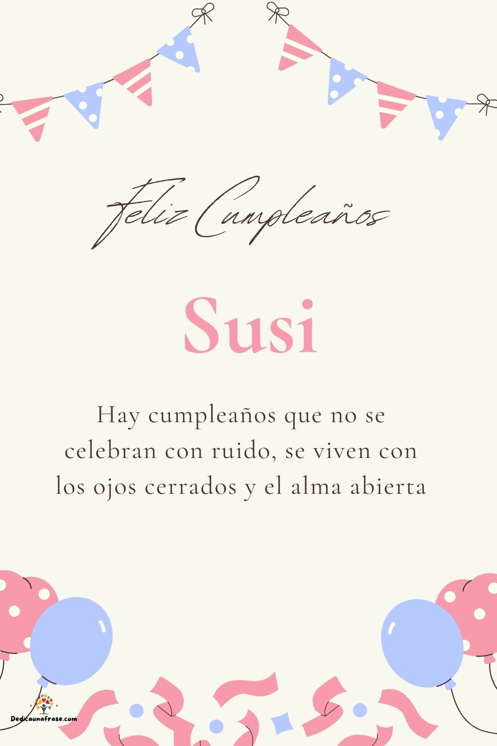 Susi. Hay cumpleaños que no se celebran con ruido, se viven con los ojos cerrados y el alm