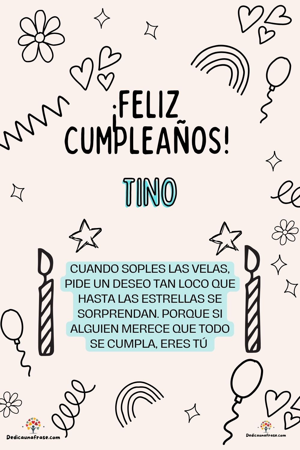 Thiago. Cuando soples las velas, pide un deseo tan loco que hasta las estrellas se sorpren