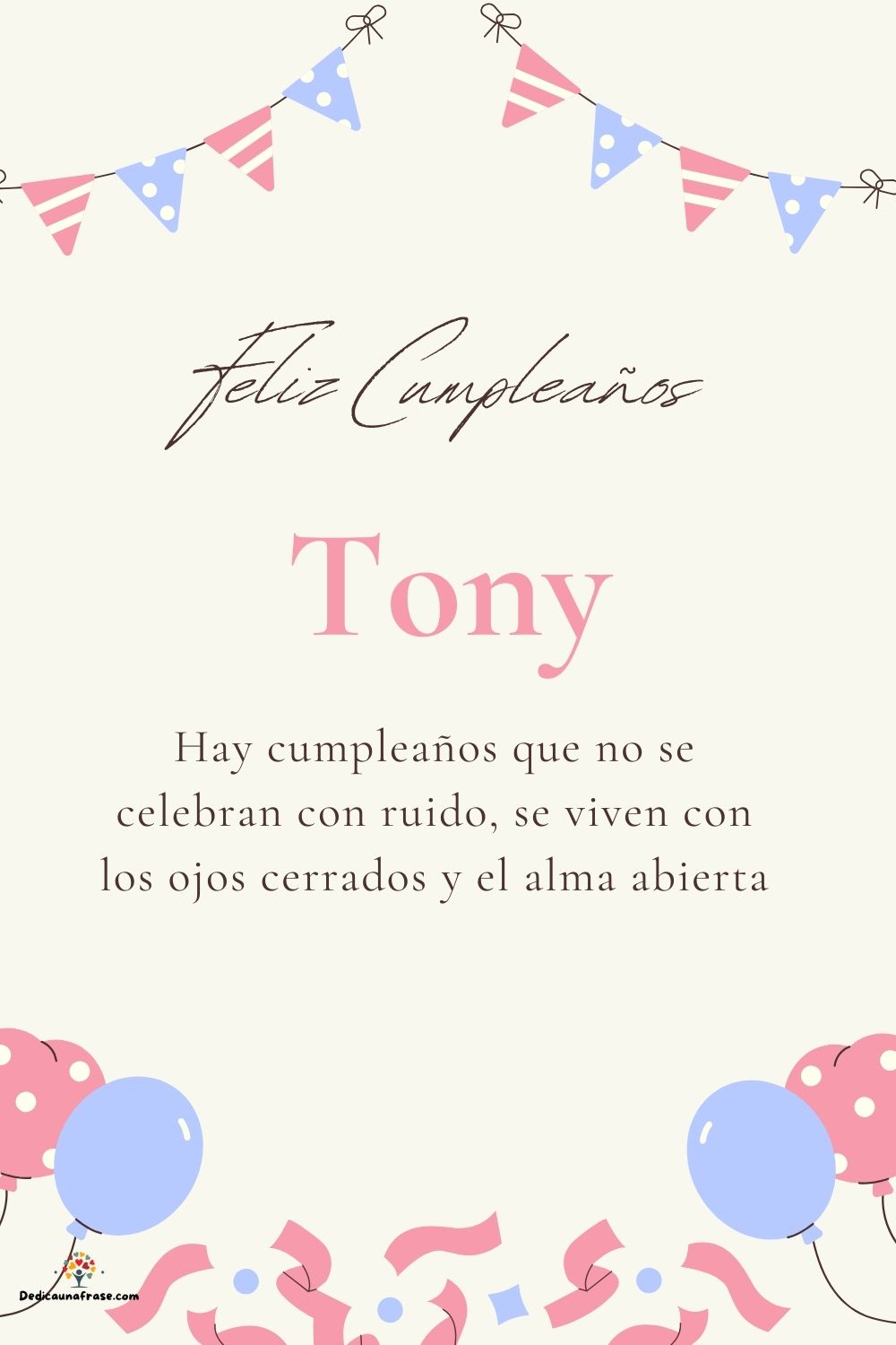 Tony. Hay cumpleaños que no se celebran con ruido, se viven con los ojos cerrados y el alm