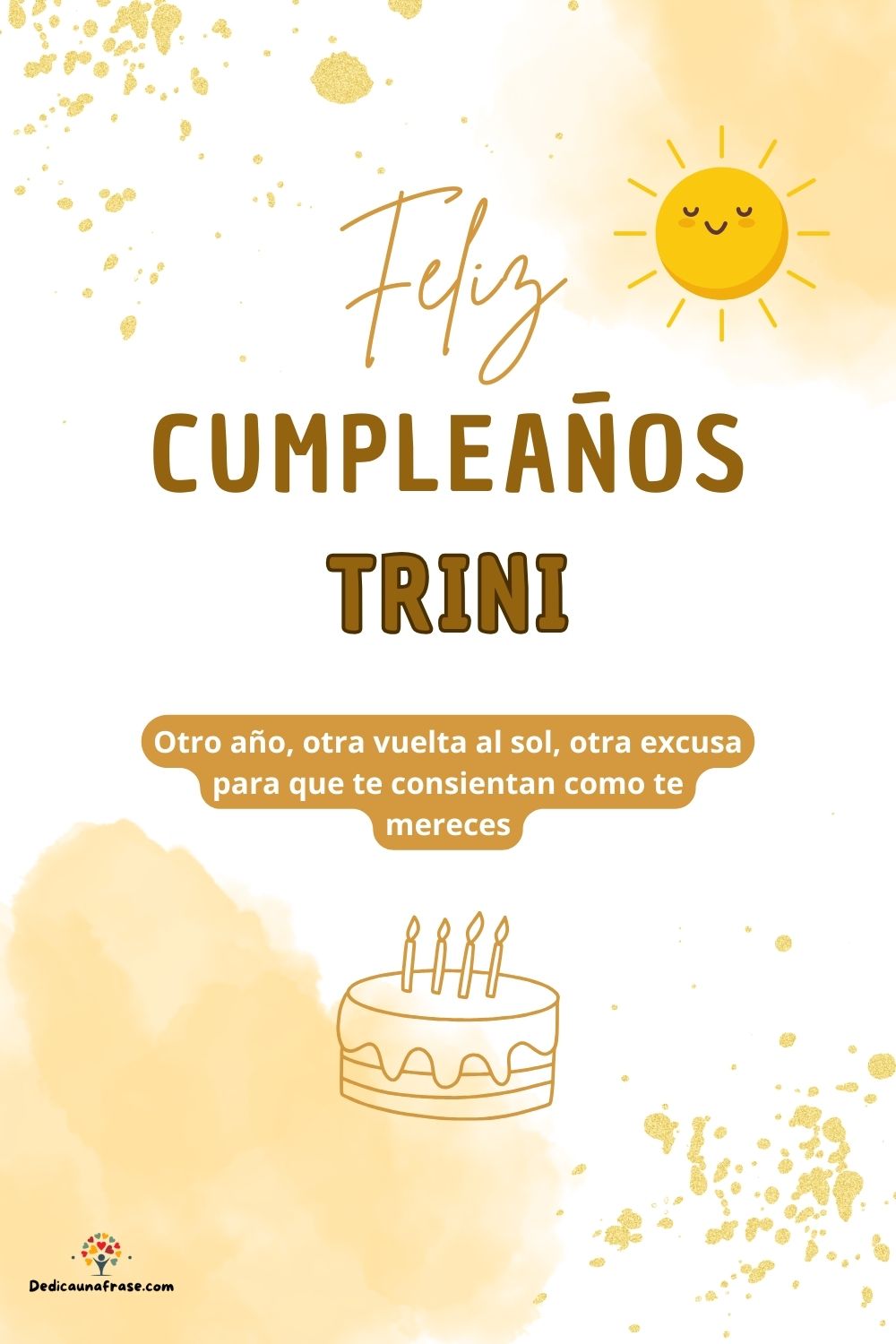 Trini. Otro año, otra vuelta al sol, otra excusa para que te consientan como te mereces ¡F