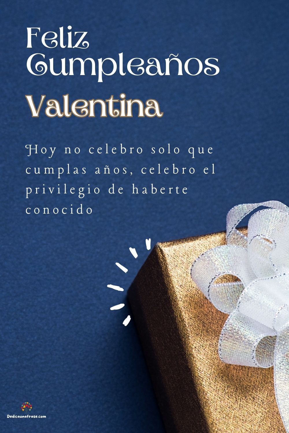 Valentina. Hoy no celebro solo que cumplas años, celebro el privilegio de haberte conocido