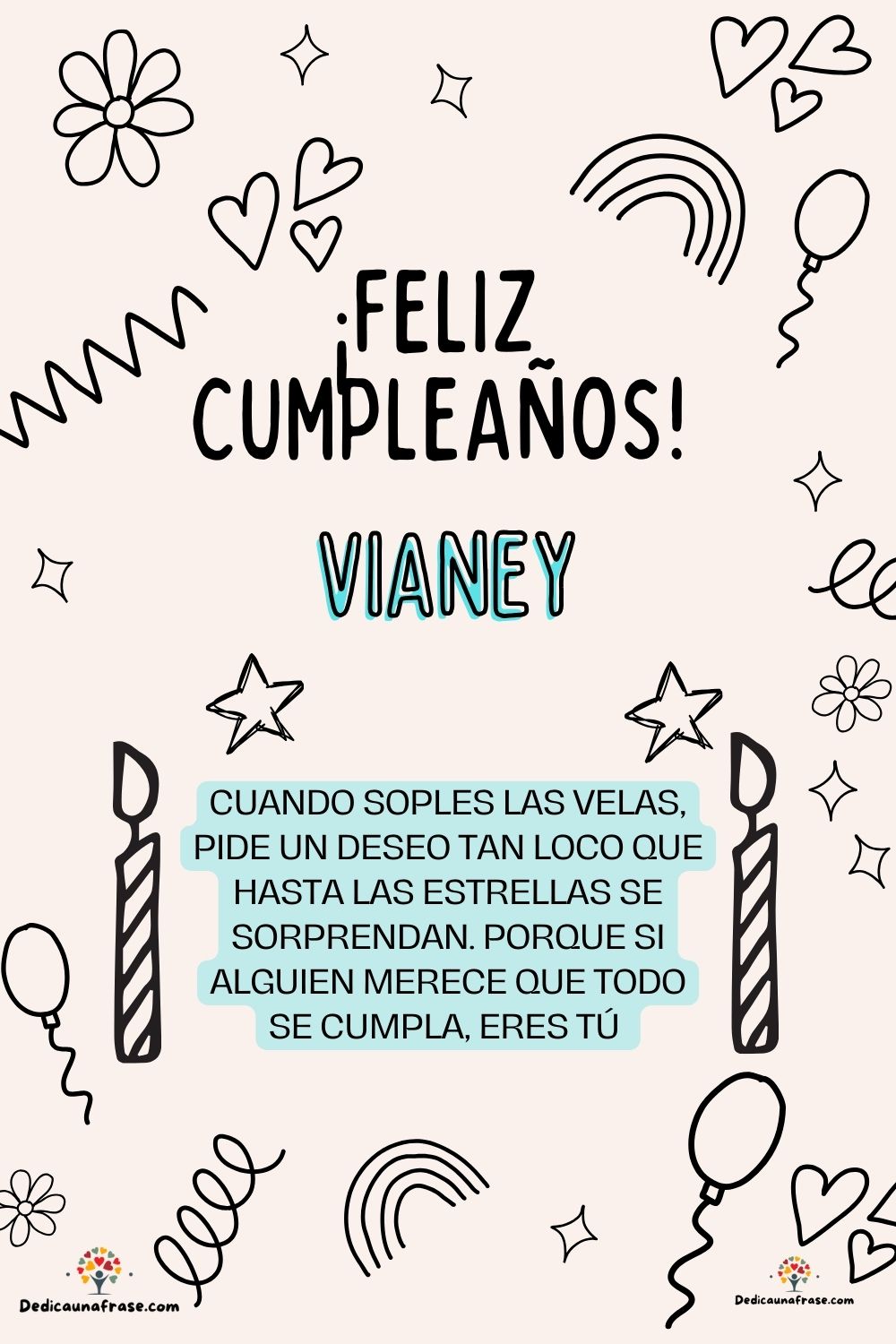 Verónica. Cuando soples las velas, pide un deseo tan loco que hasta las estrellas se sorpr