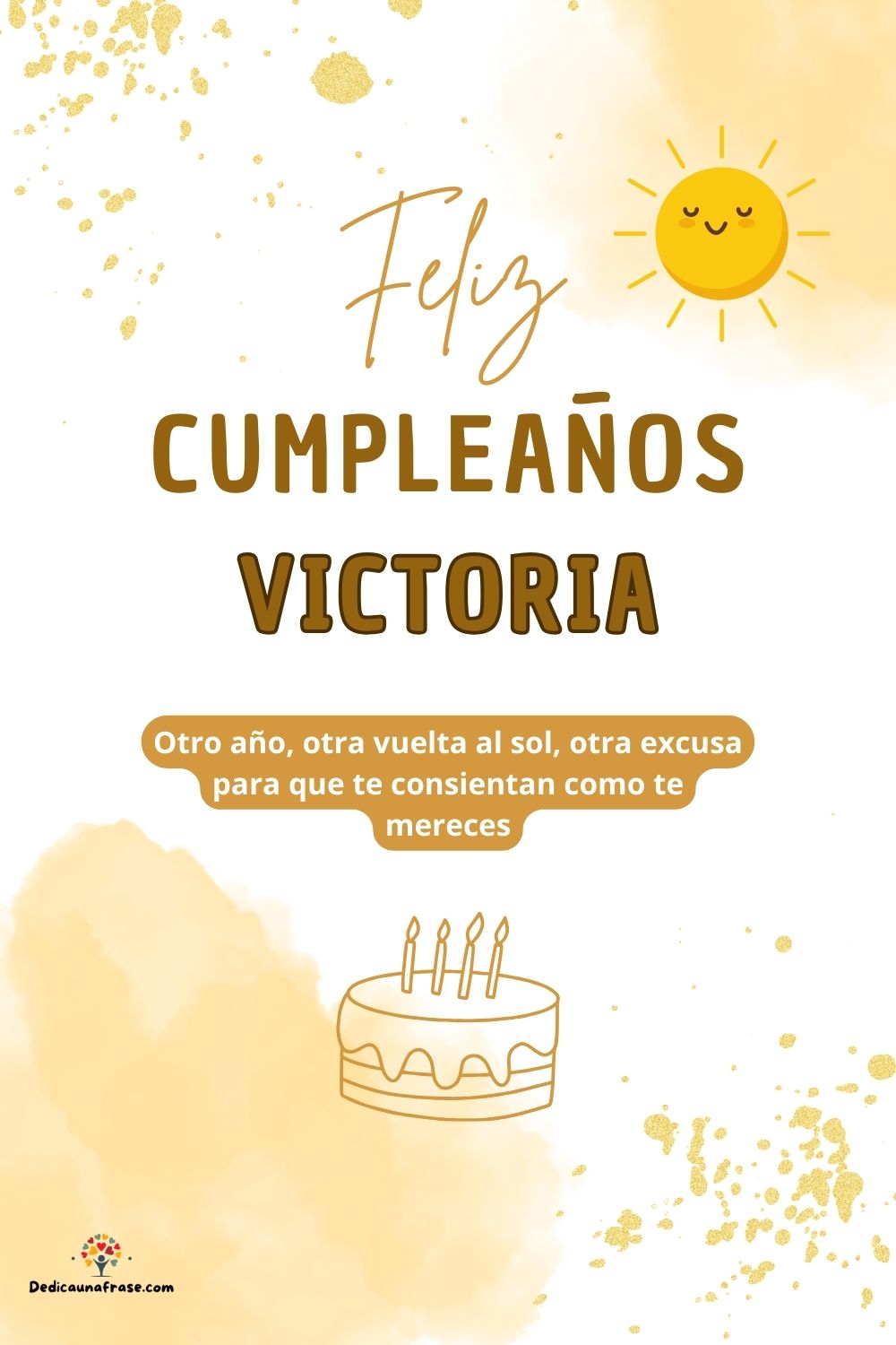 Victoria. Otro año, otra vuelta al sol, otra excusa para que te consientan como te mereces