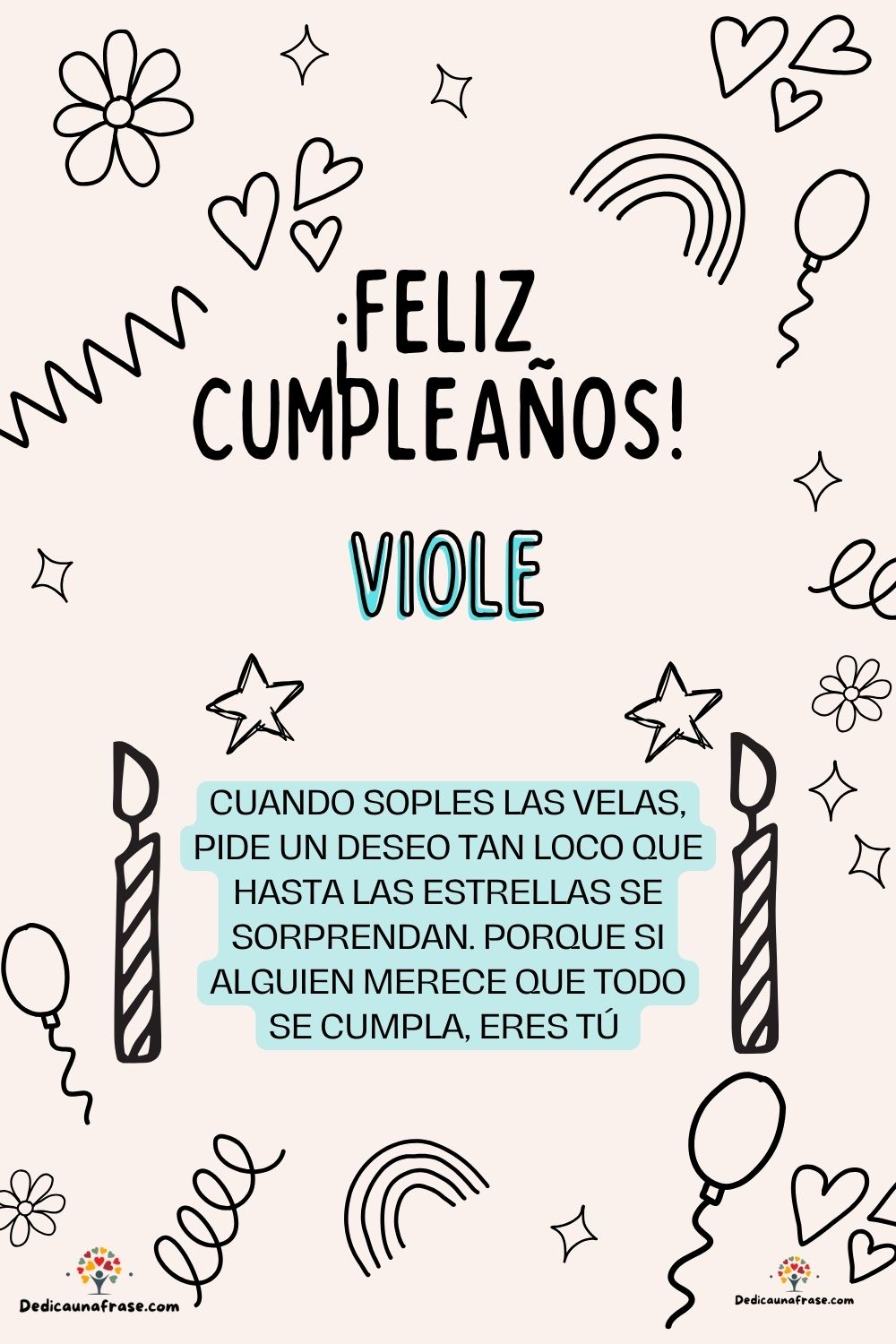 Victoria. Cuando soples las velas, pide un deseo tan loco que hasta las estrellas se sorpr