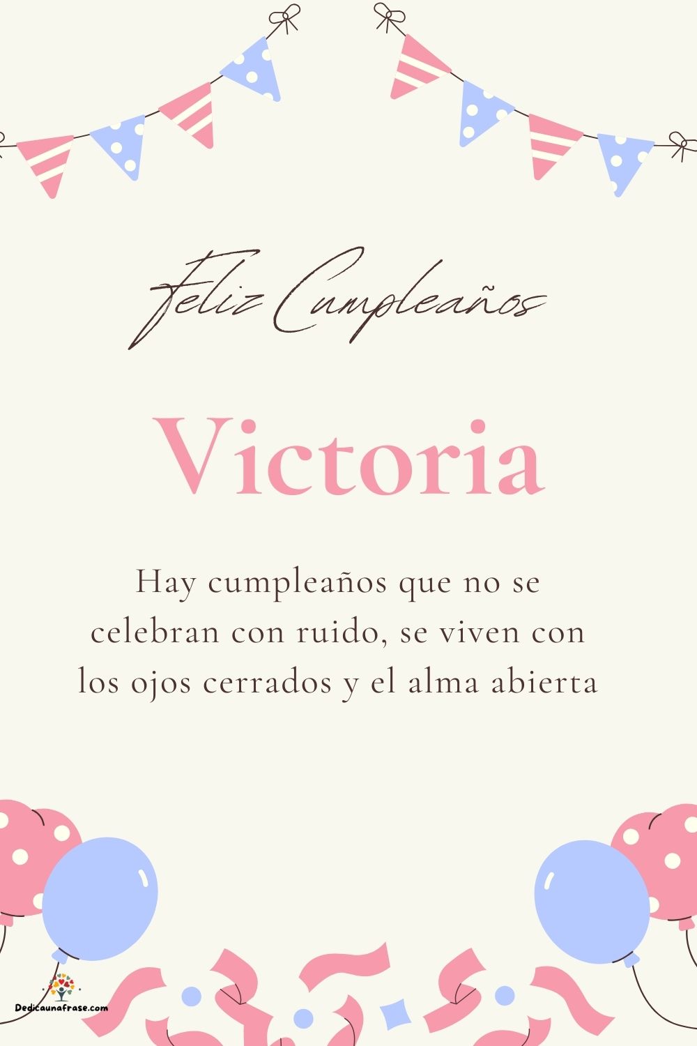 Victoria. Hay cumpleaños que no se celebran con ruido, se viven con los ojos cerrados y el