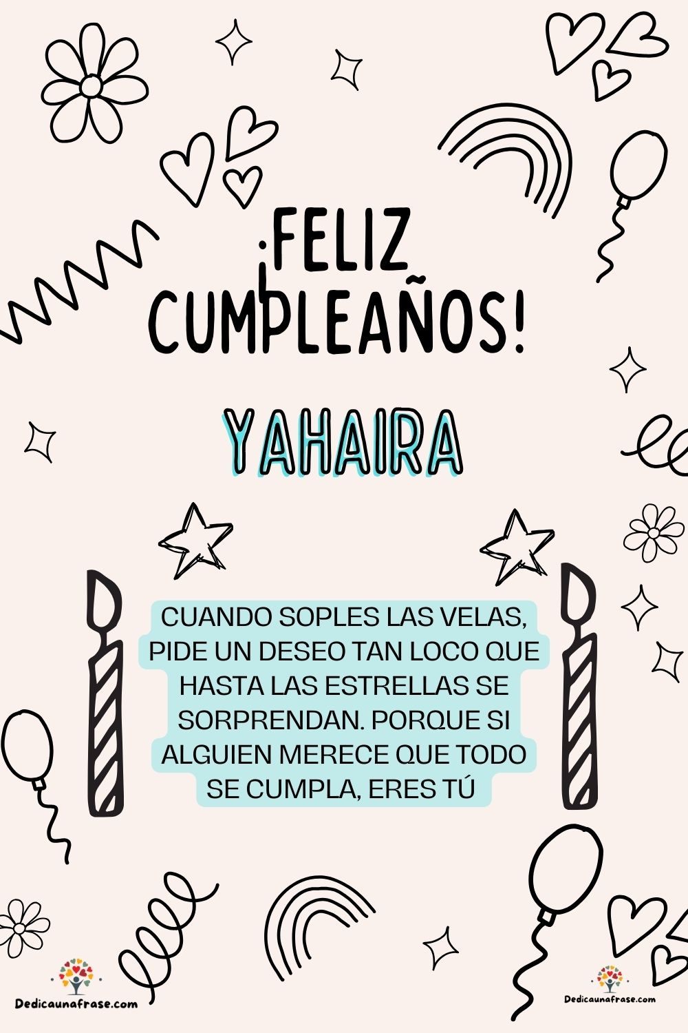 Yago. Cuando soples las velas, pide un deseo tan loco que hasta las estrellas se sorprenda
