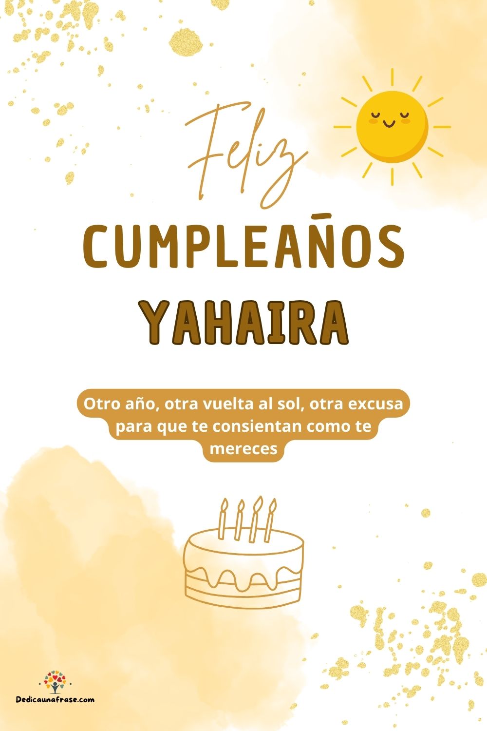 Yahaira. Otro año, otra vuelta al sol, otra excusa para que te consientan como te mereces