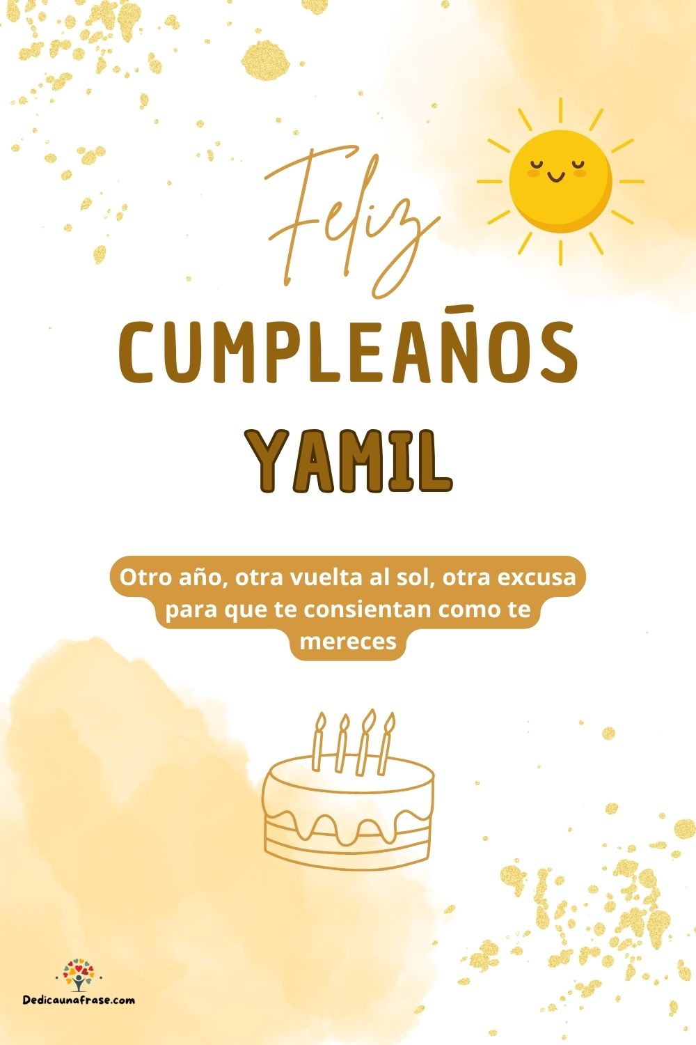 Yamil. Otro año, otra vuelta al sol, otra excusa para que te consientan como te mereces ¡F