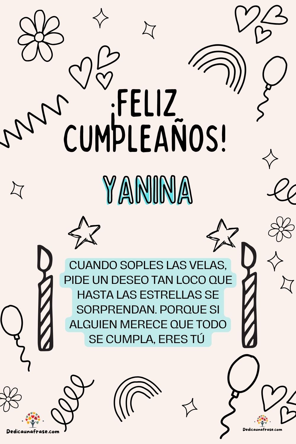 Yaneli. Cuando soples las velas, pide un deseo tan loco que hasta las estrellas se sorpren