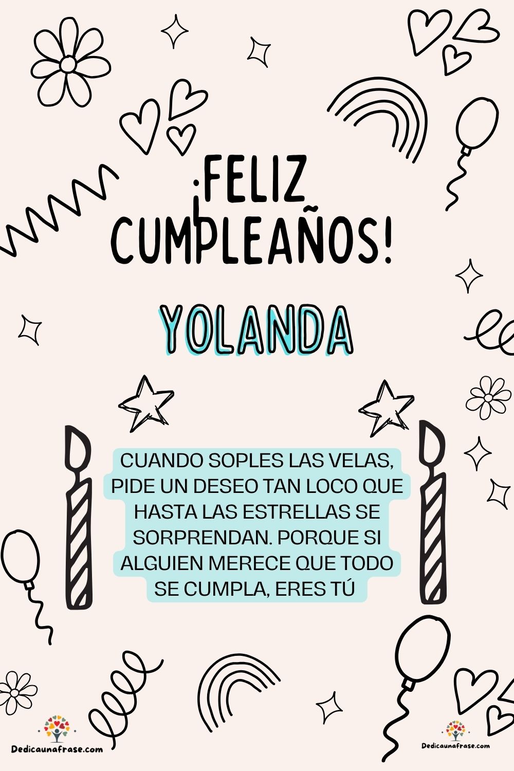 Yoel. Cuando soples las velas, pide un deseo tan loco que hasta las estrellas se sorprenda